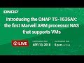 Introducing the QNAP TS-1635AX: the first Marvell ARM processor NAS that supports VMs
