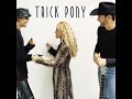 Trick Pony-Party of One