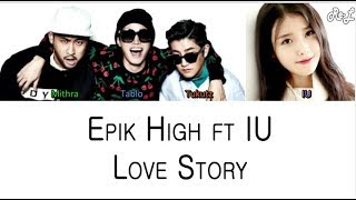 Epik High - Love Story ft IU (Color Coded Lyrics ENGLISH/ROM/HAN)