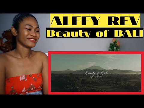 Alffy Rev - Beauty of BALI (ft. Meiska Adinda, Gung Indi & Gus Teja)| Reaction
