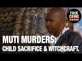 Child Sacrifice In African Rituals Muti Murders Full Documentary