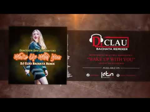 Bruno Martini, Becky Hill & Magnificence - Wake Up With You (DJ Clau Bachata Remix)