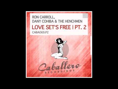 Ron Carroll, Dany Cohiba & The Henchmen "Love Set's Free" (Dj Kone & Marc Palacios Remix)
