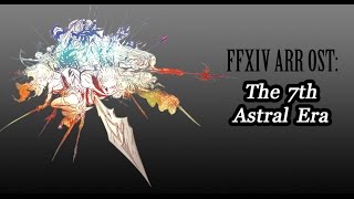FFXIV OST The Seventh Astral Era Theme ( The Seventh Sun )