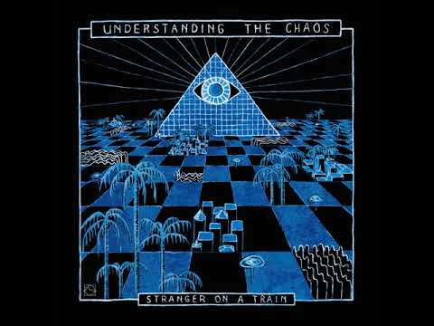 Stranger on a Train – Understanding the Chaos (Full EP, 2021)