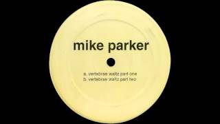 Mike Parker - Vertebrae Waltz Part One (Remastered) [GPH03]