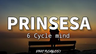 Prinsesa - 6 Cycle Mind (Lyrics)🎶