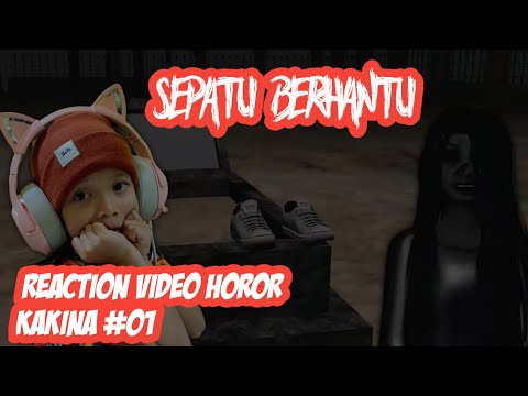 Reaction Video Horor Kakina, Sepatu Berhantu Padahal Baru, Koq Bisa ?