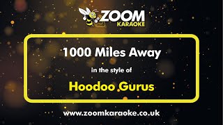 Hoodoo Gurus - 1000 Miles Away - Karaoke Version from Zoom Karaoke