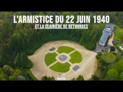 L’Armistice du 22 juin 1940 et la Clairière de Rethondes