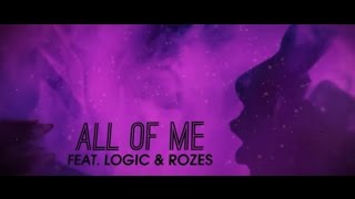 Big Gigantic - All Of Me ft. Logic & Rozes (Official Lyric Video)