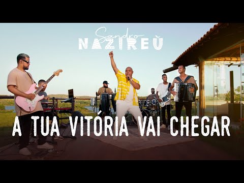 Sandro Nazireu - A Tua vitória vai chegar | Clipe Oficial