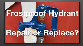 Frostproof hydrant – Repair or Replace?