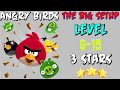 Angry Birds The Big Setup Level 9 15 Walkthrough 3 Stars 2x Speed