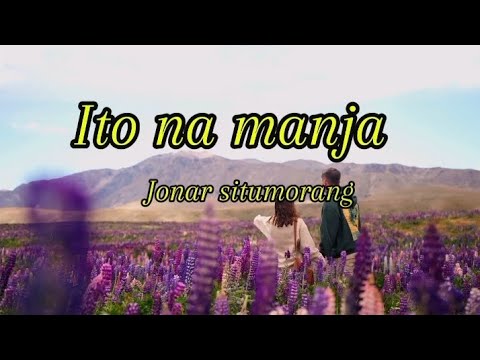 ito na manja-jonar situmorang(lirik)lagu batak populer#lagubataklirik like, subscribe,and share