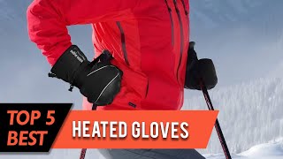 Top 5 Best Heated Gloves Review