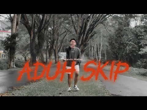 ADUH SKIP - Kevin Rater _ ( Official Music Video )