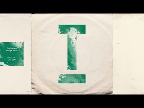 GotSome & George Kwali - In The Dark (VIP Edit)