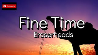 Eraserheads - Fine Time [HQ] (Lyric Video)