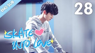 Eng Sub Skate Into Love 28 (Janice Wu Steven Zhang