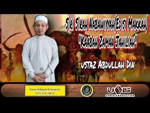 [Siri 15]Kaabah Zaman Jahiliah | Ustaz Abdullah Din