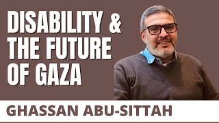 Disability and the Future of Gaza w/ Dr. Ghassan Abu-Sittah