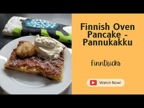 Exploring Finland's Delicacies: Finnish Oven Pancake - Pannukakku | FinnTricks