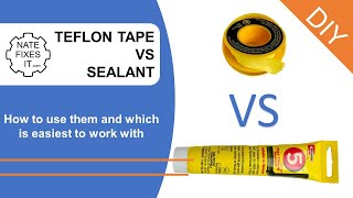 Teflon Tape vs. Thread Sealant - how to seal pipes and fittings for natural gas and water