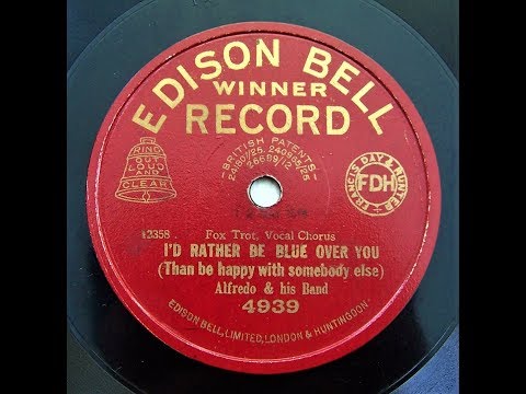 I'd Rather Be blue Over You (Than be happy with somebody else) Alfredo & his Band (1929)