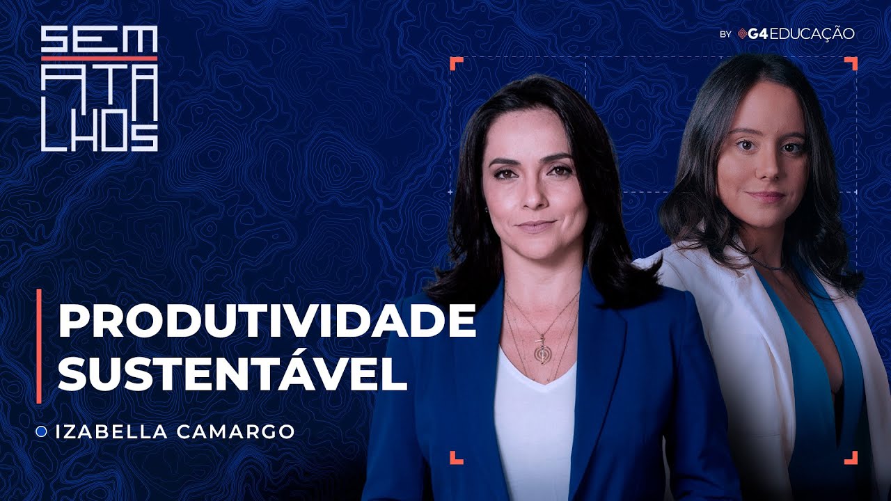 Izabella Camargo - Saúde Mental, Burnout e Produtividade Sustentável | Sem Atalhos
