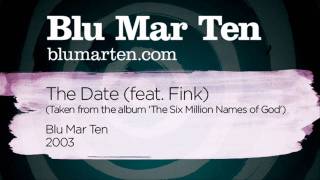 Blu Mar Ten - The Date (feat. Fink) (Blu Mar Ten, 2003)