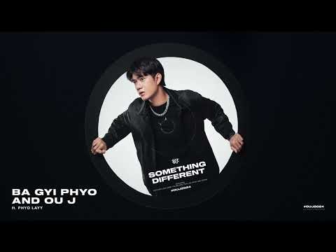 BA GYI PHYO nae OU J (Feat. PHYO LAYY)  [OFFICIAL AUDIO]