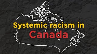 What systemic racism in Canada looks like