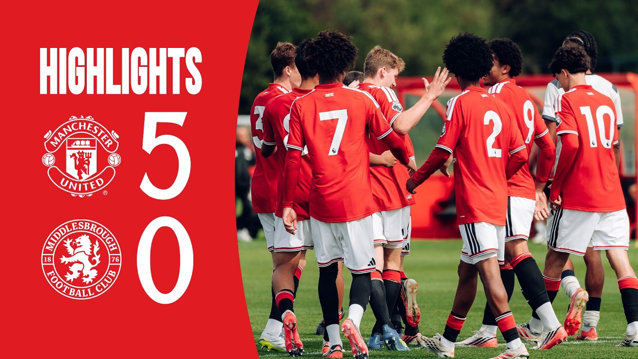 Man Utd 5-0 Middlesbrough | U18s | Academy Highlights