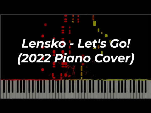 Lensko - Let's Go (2022 Piano Cover)