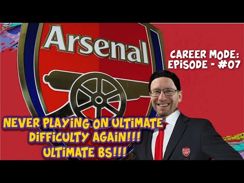 FIFA 20 | NEW ARSENAL CAREER MODE EP007 - NEVER PLAYING ULTIMATE DIFFICULTY AGAIN!!! - ULTIMATE BS!!