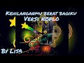 Kehilanganmu Berat Bagiku Versi Dangdut By Lisa