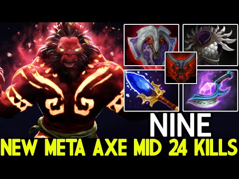 NINE [Axe] New Meta Axe Mid Chop Chop 24 Kills Dota 2