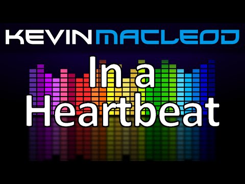 Kevin MacLeod: In a Heartbeat