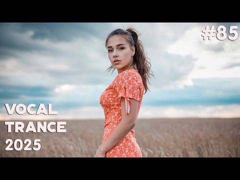 🔊 VOCAL TRANCE MIX 2025 🔶 May 🔶 Episode 85