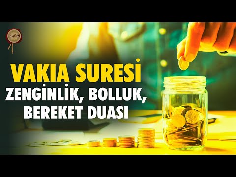 Vakıa Suresi | Zenginlik, Bolluk, Bereket Duası - Rızık Ayetleri