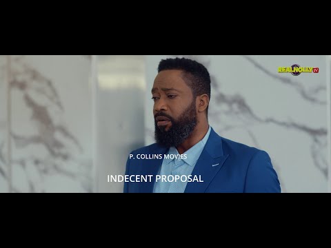INDECENT PROPOSAL (OFFICIAL TRAILER) - 2025 LATEST NIGERIAN NOLLYWOOD MOVIE