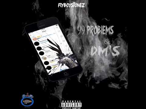 FlyboyStonez - 99 Problems & DMs ((99 Problems & Messgaes))(Remix)