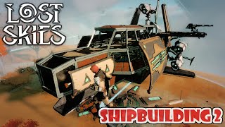 Lost Skies Shipbuilding 201 Whats Changed