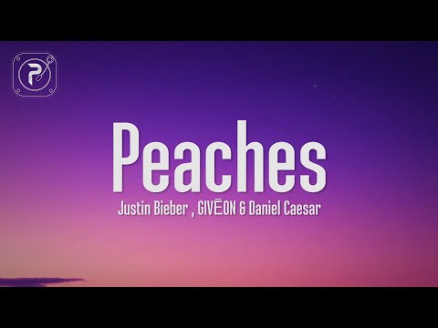 Justin Bieber - Peaches (Lyrics) ft. Daniel Caesar & Giveon