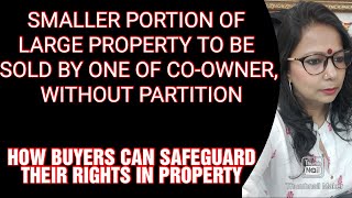 ONE OF CO-OWNER INTENDS TO SELL HIS SHARE OF PROPERTY WITHOUT PARTITION// PRECAUTIONS FOR BUYER