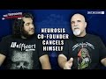 Neurosis Co-Founder Cancels Himself - From Takedowns To Breakdowns