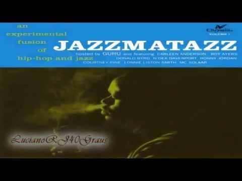 Guru - Jazzmatazz - Vol 1 Full Album
