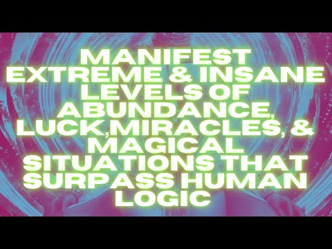 EXTREME & INSANE LEVELS OF ABUNDANCE, LUCK, MIRACLES, & MAGICAL SITUATIONS (8D HYPNOTIC SUBLIMINAL)