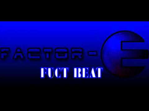 Factor E  -  DJ Quest  -  Fuct Beat (Autobots Remix)